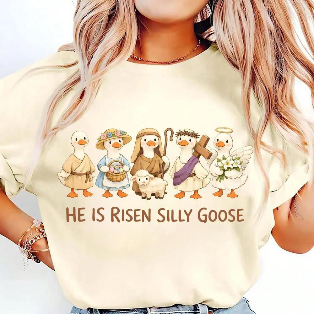 Christian Easter Shirt He Is Risen Silly Goose Shirt